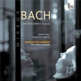 Bach: Mirror - Cantatas BWV 170 & 82