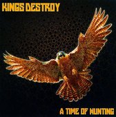 Kings Destroy - A Time Of Hunting (CD)