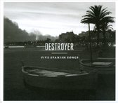 Destroyer - Five Spanish Songs (CD)