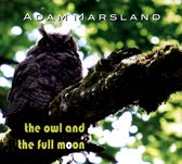 Adam Marsland - The Owl And The Full Moon (CD)
