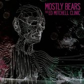 Mostly Bears - The Ed Mitchell Clinic (CD)