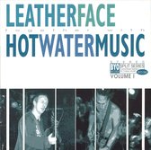 Leatherface/Hot Water Mus
