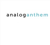 Analog Anthem