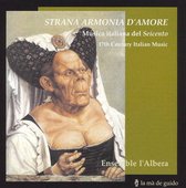 Strana Armonia d'Amore: 17th Century Italian Music