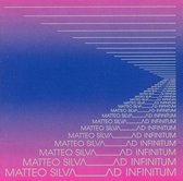 Matteo Silva: Ad Infinitum