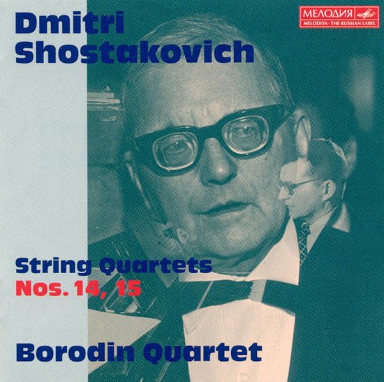 Dmitri Shostakovich, "String Quartets Nos. 14 & 15", Borodin Quartet, Melodiya - The Russian Label