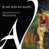 Quatuor Vocal Meliades - Je Me Suis En Allee (CD)