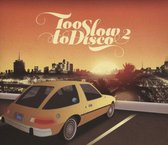 Various Artists - Too Slow To Disco Vol. 2 (CD)