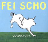 Fei Scho - Aussegrasn. (CD)