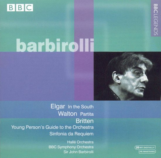 CD-hoes met een portret van Sir John Barbirolli. Titel: Elgar: In the South, Walton Partita, Britten Young Person's Guide to the Orchestra, Sinfonia da Requiem. BBC Legends.