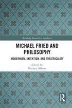 Routledge Research in Aesthetics - Michael Fried and Philosophy