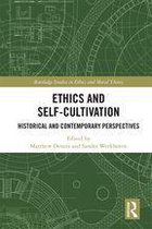 Routledge Studies in Ethics and Moral Theory - Ethics and Self-Cultivation