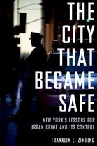 Studies in Crime and Public Policy - The City That Became Safe