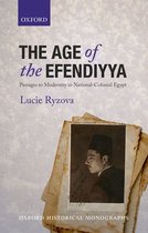 Oxford Historical Monographs - The Age of the Efendiyya