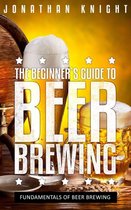 The Beginner's Guide to Beer Brewing