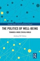 Routledge Studies in Social and Political Thought - The Politics of Well-Being