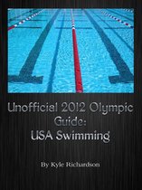Unofficial 2012 Olympic Guides: USA Swimming