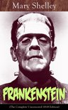 Frankenstein (The Complete Uncensored 1818 Edition)