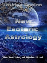 The Teaching of Djwhal Khul - New Esoteric Astrology 1