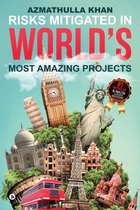 Risks Mitigated In World's Most Amazing Projects