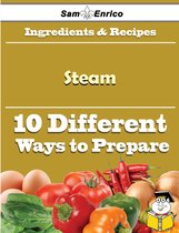 10 Ways to Use Steam (Recipe Book)