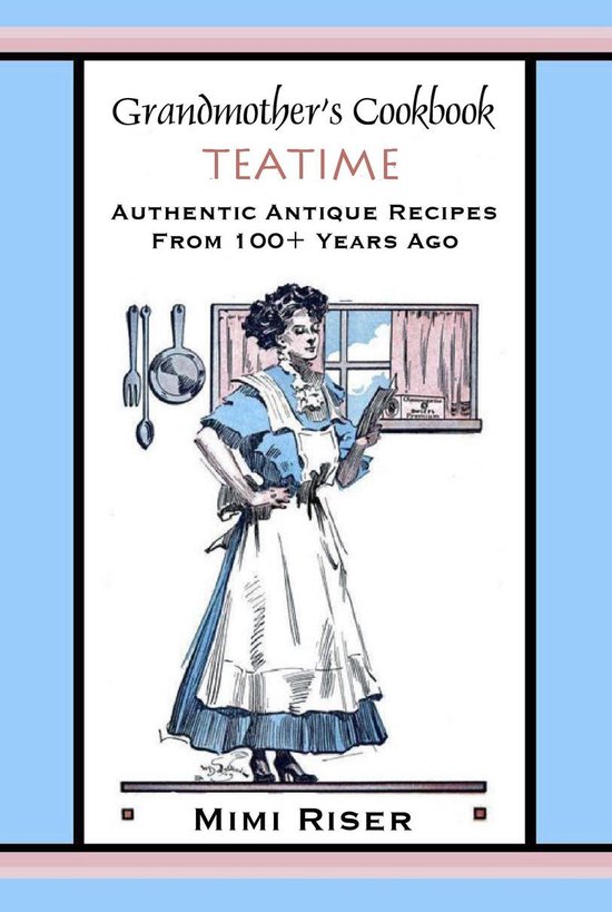 Grandmother's Cookbook Collection - Grandmother's Cookbook, Teatime