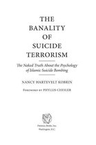 The Banality of Suicide Terrorism: The Naked Truth About the Psychology of Islamic Suicide Bombing
