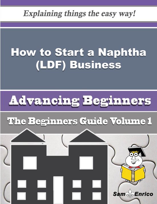 How to Start a Naphtha (LDF) Business (Beginners Guide)