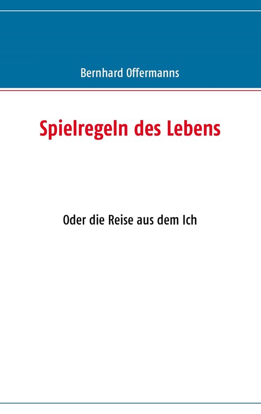 Spielregeln des Lebens (ebook), Bernhard Offermanns 9783842305724 Boeken bol