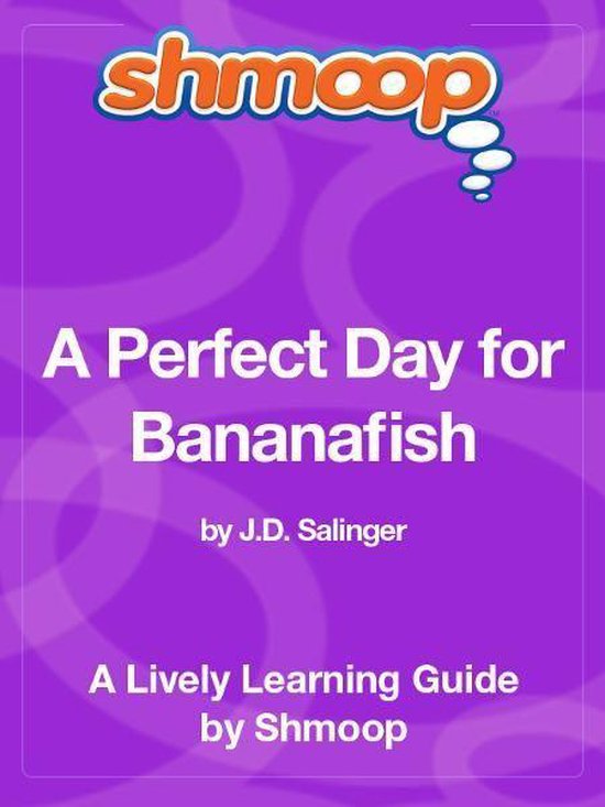 Shmoop Literature Guide: A Perfect Day for Bananafish - cover