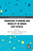 Routledge Studies in African Geography - Transport Planning and Mobility in Urban East Africa
