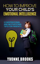 How to Improve Your Child's Emotional Intelligence