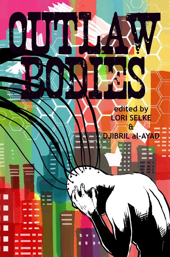 Outlaw Bodies A speculative fiction anthology (ebook), Lori Selke