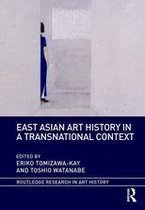 Routledge Research in Art History - East Asian Art History in a Transnational Context