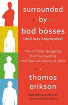 The Surrounded by Idiots Series - Surrounded by Bad Bosses (And Lazy Employees)