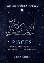 The Astrosex Series - Astrosex: Pisces