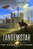 Tandemstar: The Outcast Cycle 2 - The Madness of Kings