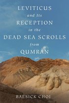 Leviticus and Its Reception in the Dead Sea Scrolls from Qumran