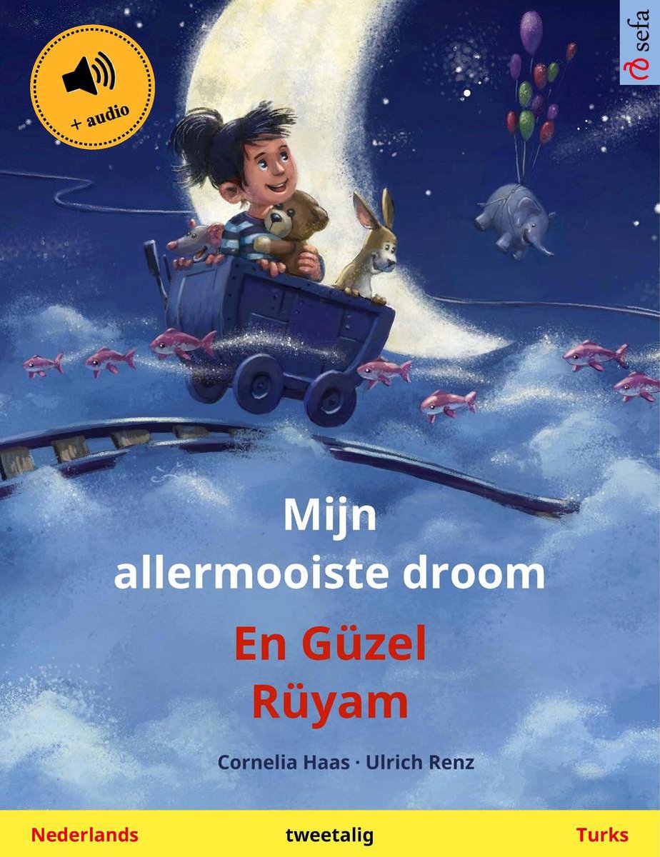 Omslag van Sefa prentenboeken in twee talen - Mijn allermooiste droom – En Güzel Rüyam (Nederlands – Turks)