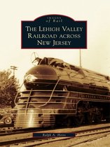 Images of Rail - The Lehigh Valley Railroad across New Jersey