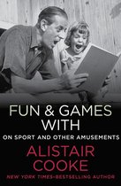Fun & Games with Alistair Cooke
