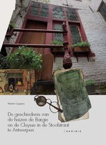 De geschiedenis van de huizen de Bargie en de Cluyse in de Stoofstraat te Antwerpen