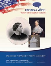 Finding a Voice: Women's Fight for Equal - Origins of the Women's Rights Movement