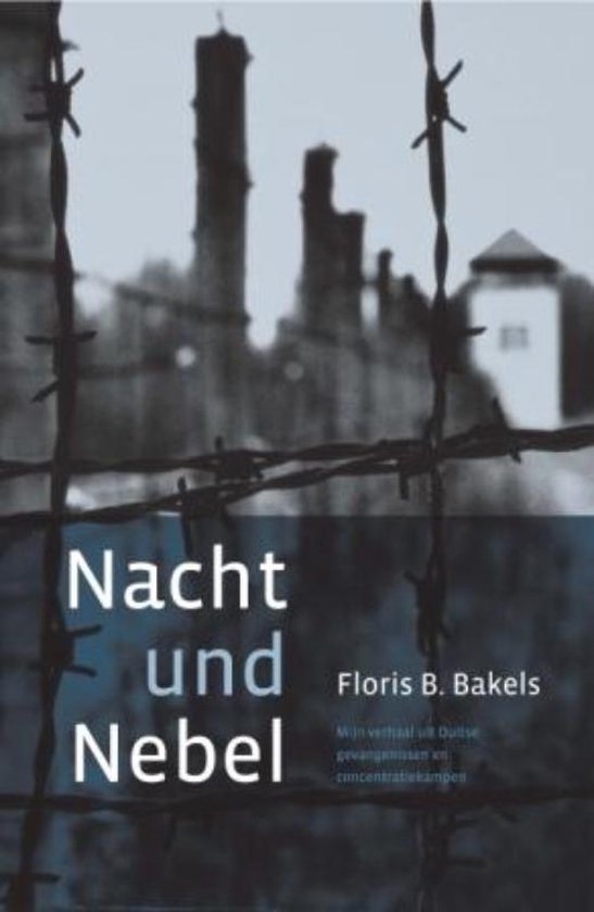 Cover van het boek 'Nacht und Nebel' van Floris B. Bakels