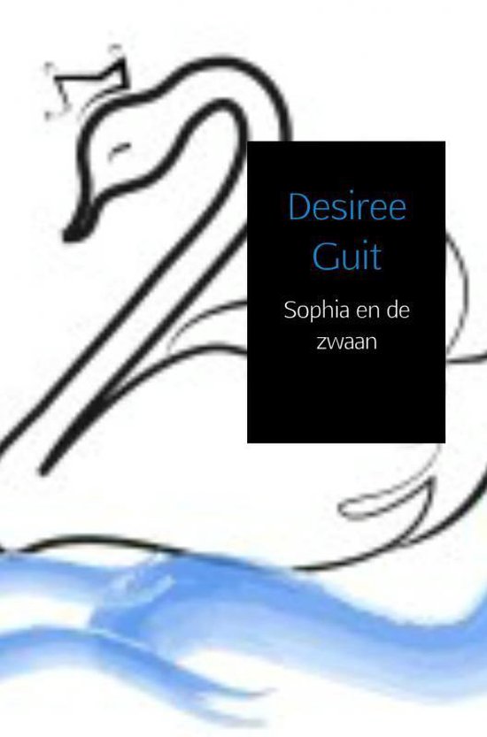 Cover van het boek 'Sophia en de zwaan' van Desiree Guit