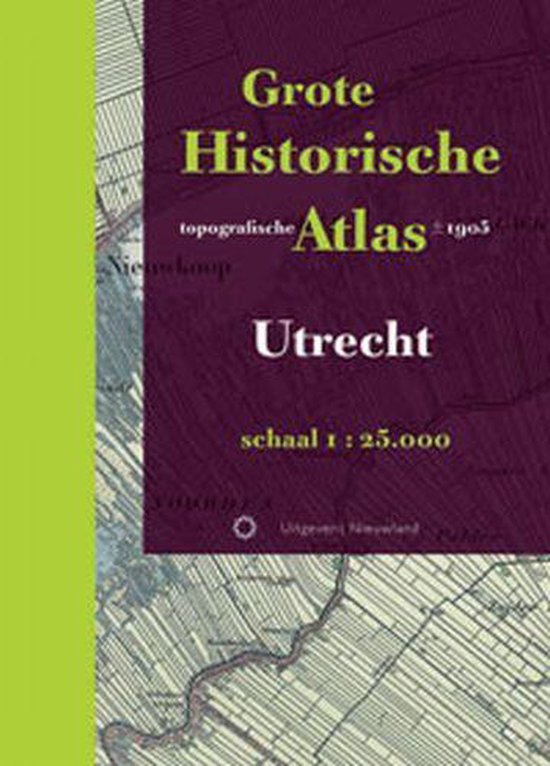 Historische provincie atlassen  -  Grote Historische topografische Atlas Utrecht