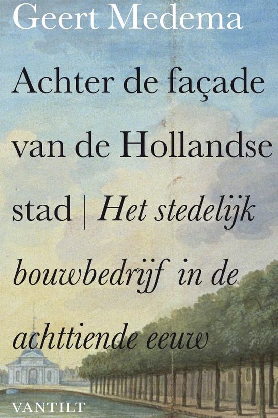 Achter de façade van de Hollandse stad - cover