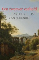 Boekverslag Nederlands  Arthur van Schendel en 'Een zwerver verliefd', ISBN: 9789491618390