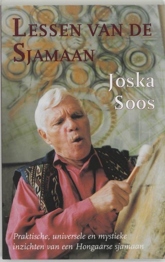 Cover van het boek 'Lessen van de sjamaan' van Joska Soos