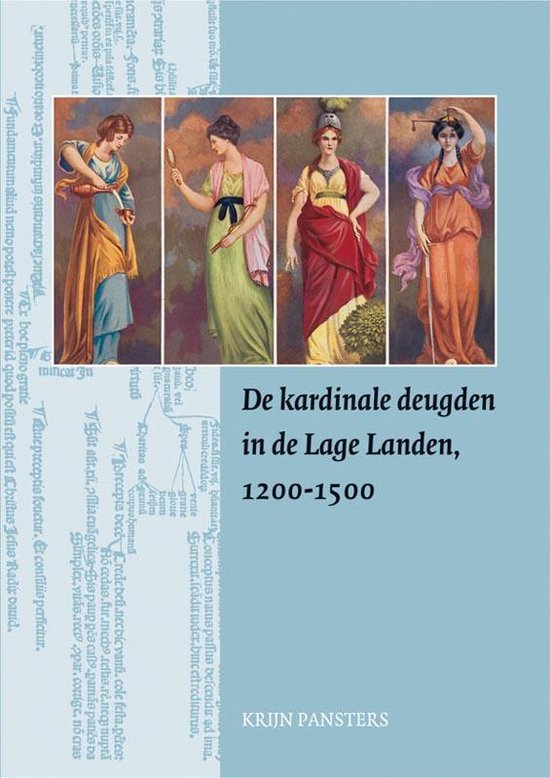 Middeleeuwse studies en bronnen 108 - De kardinale deugden in de Lage Landen, 1200-1500